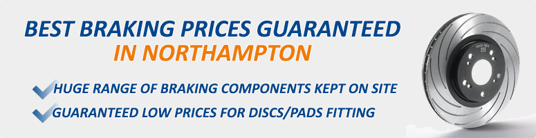 Best Braking Prices Guaranteed In Northampton